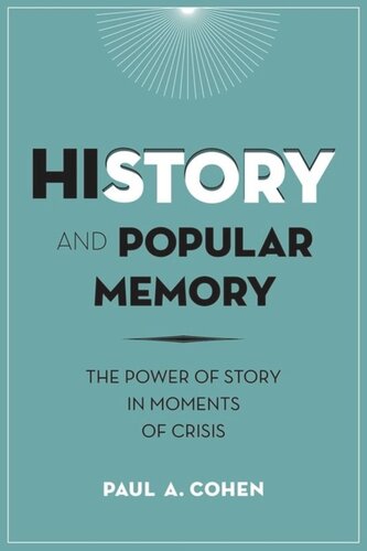 History and Popular Memory: The Power of Story in Moments of Crisis