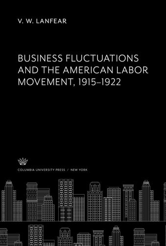 Business Fluctuations and the American Labor Movement 1915–1922