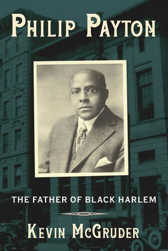 Philip Payton: The Father of Black Harlem