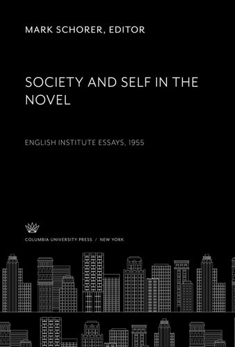 Society and Self in the Novel: English Institute Essays 1955