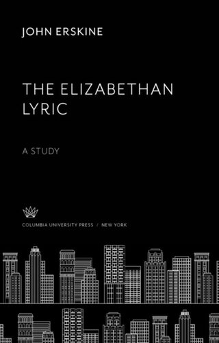 The Elizabethan Lyric: A Study