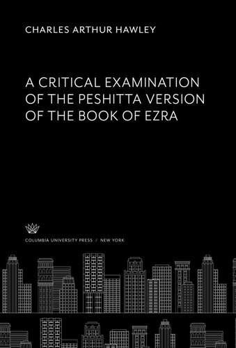 A Critical Examination of the Peshitta Version of the Book of Ezra