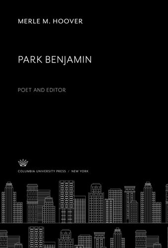 Park Benjamin: Poet & Editor