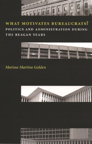 What Motivates Bureaucrats?: Politics and Administration During the Reagan Years