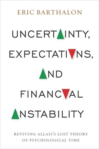 Uncertainty, Expectations, and Financial Instability: Reviving Allais's Lost Theory of Psychological Time