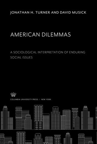 American Dilemmas: A Sociological Interpretation of Enduring Social Issues