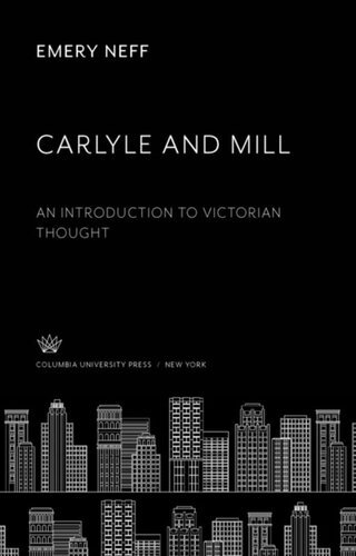 Carlyle and Mill: An Introduction to Victorian Thought