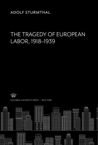 The Tragedy of European Labor 1918-1939