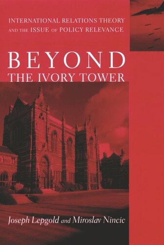 Beyond the Ivory Tower: International Relations Theory and the Issue of Policy Relevance