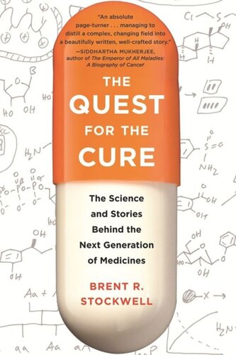 The Quest for the Cure: The Science and Stories Behind the Next Generation of Medicines