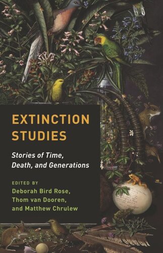 Extinction Studies: Stories of Time, Death, and Generations