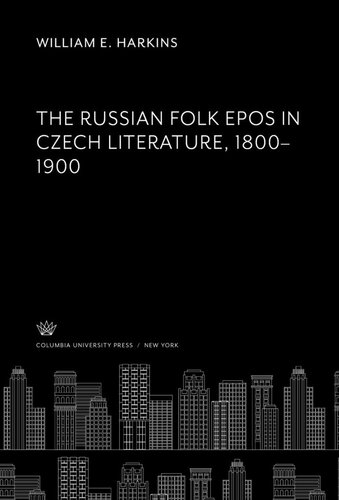 The Russian Folk Epos in Czech Literature. 1800–1900