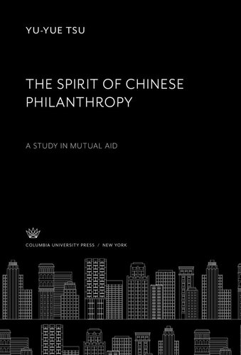 The Spirit of Chinese Philanthropy: A Study in Mutual Aid