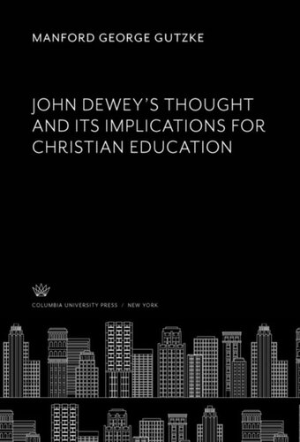 John Dewey’S Thought and Its Implications for Christian Education