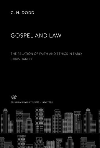 Gospel and Law: The Relation of Faith and Ethics in Early Christianity