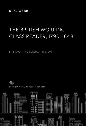 The British Working Class Reader 1790–1848: Literacy and Social Tension