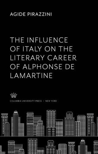 The Influence of Italy on the Literary Career of Alphonse De Lamartine