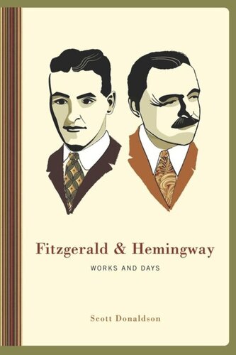 Fitzgerald and Hemingway: Works and Days