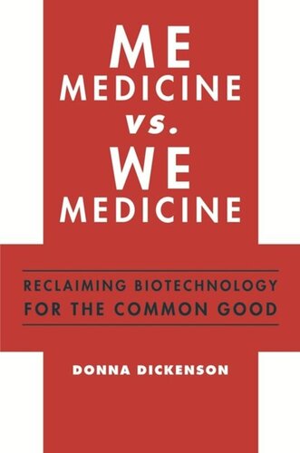 Me Medicine vs. We Medicine: Reclaiming Biotechnology for the Common Good