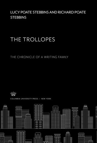 The Trollopes: The Chronicle of a Writing Family
