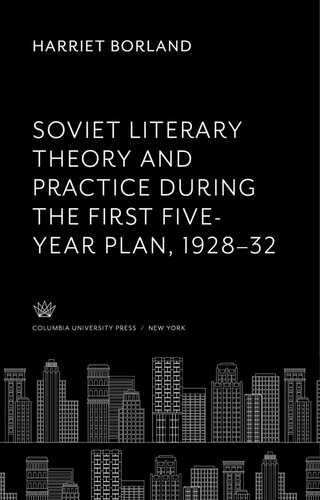 Soviet Literary Theory and Practice During the First Five-Year Plan 1928–32