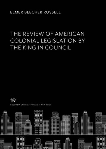 The Review of American Colonial Legislation by the King in Council