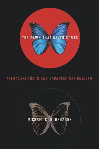 The Dawn That Never Comes: Shimazaki Toson and Japanese Nationalism