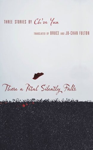 There a Petal Silently Falls: Three Stories by Ch'oe Yun