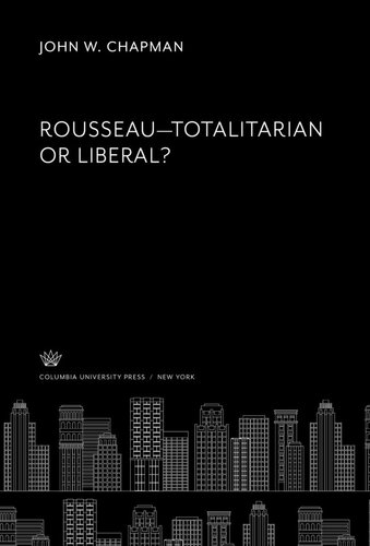 Rousseau–Totalitarian or Liberal?