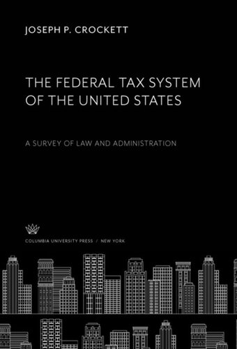 The Federal Tax System of the United States: A Survey of Law and Administration