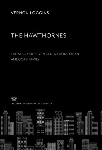 The Story of Seven Generations of an American Family the Hawthornes