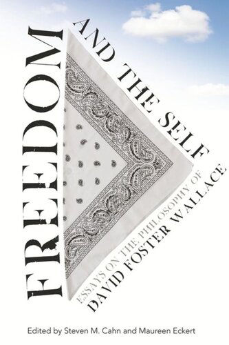 Freedom and the Self: Essays on the Philosophy of David Foster Wallace