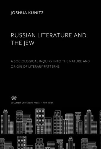 Russian Literature and the Jew: A Sociological Inquiry into the Nature and Origin of Literary Patterns