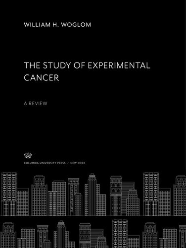 The Study of Experimental Cancer. a Review