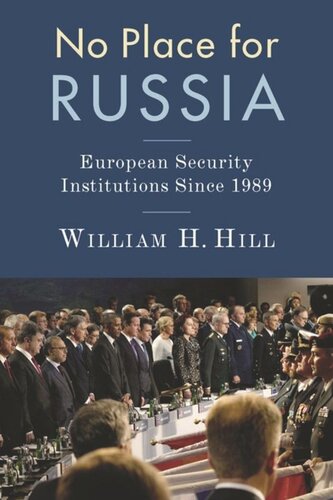 No Place for Russia: European Security Institutions Since 1989