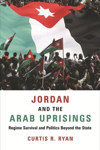 Jordan and the Arab Uprisings: Regime Survival and Politics Beyond the State