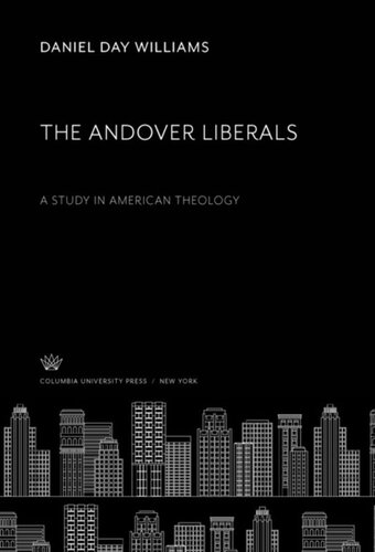 The Andover Liberals: A Study in American Theology