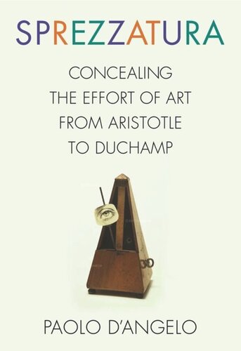 Sprezzatura: Concealing the Effort of Art from Aristotle to Duchamp