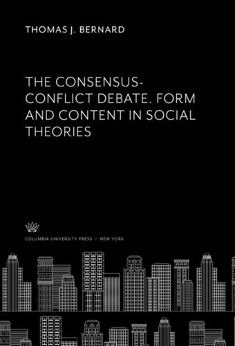 The Consensus-Conflict Debate. Form and Content in Social Theories