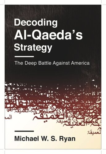 Decoding Al-Qaeda's Strategy: The Deep Battle Against America