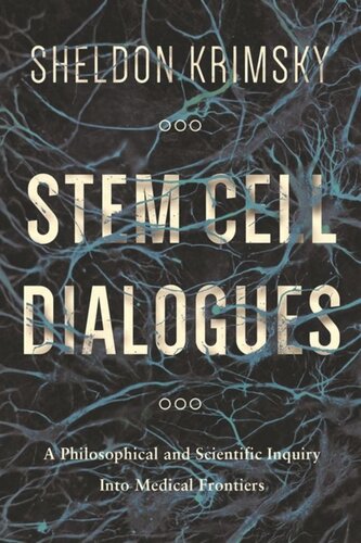 Stem Cell Dialogues: A Philosophical and Scientific Inquiry Into Medical Frontiers