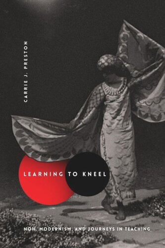 Learning to Kneel: Noh, Modernism, and Journeys in Teaching