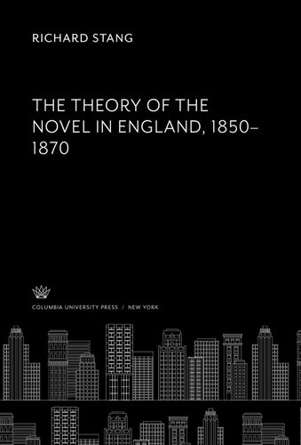 The Theory of the Novel in England 1850–1870