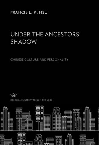 Under the Ancestors’ Shadow: Chinese Culture and Personality