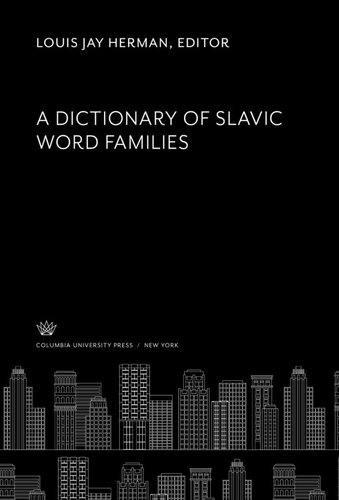 A Dictionary of Slavic Word Families