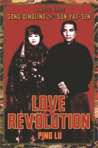 Love and Revolution: A Novel About Song Qingling and Sun Yat-sen