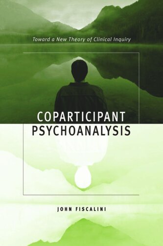 Coparticipant Psychoanalysis: Toward a New Theory of Clinical Inquiry