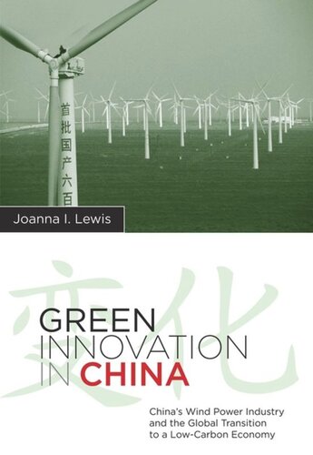 Green Innovation in China: China's Wind Power Industry and the Global Transition to a Low-Carbon Economy