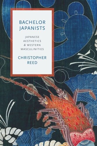 Bachelor Japanists: Japanese Aesthetics and Western Masculinities