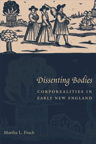 Dissenting Bodies: Corporealities in Early New England